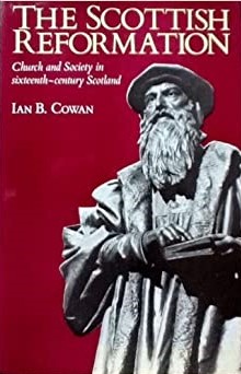 The Scottish Reformation: Church and Society in Sixteenth Century Scotland