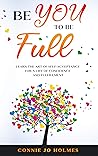 Be YOU to be Full...