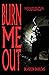 Burn Me Out