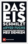 Das Eis schmilzt - Klimaschutz und Wirtschaft neu denken