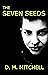 Seven Seeds of the Sunflower by D.M. Mitchell