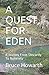A QUEST FOR EDEN: A Journey From Obscurity To Notoriety