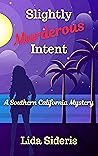Slightly Murderous Intent by Lida Sideris