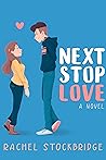 Next Stop Love (Next Stop Love #1)