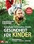 Gesundheit für Kinder by Herbert Renz-Polster