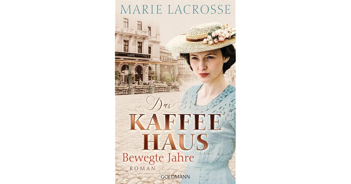 Bewegte Jahre (Das Kaffeehaus, #1) by Marie Lacrosse