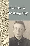 Making Hay: Stories and Essays (The Cooley Farm Book 4)