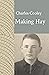 Making Hay: Stories and Essays (The Cooley Farm Book 4)