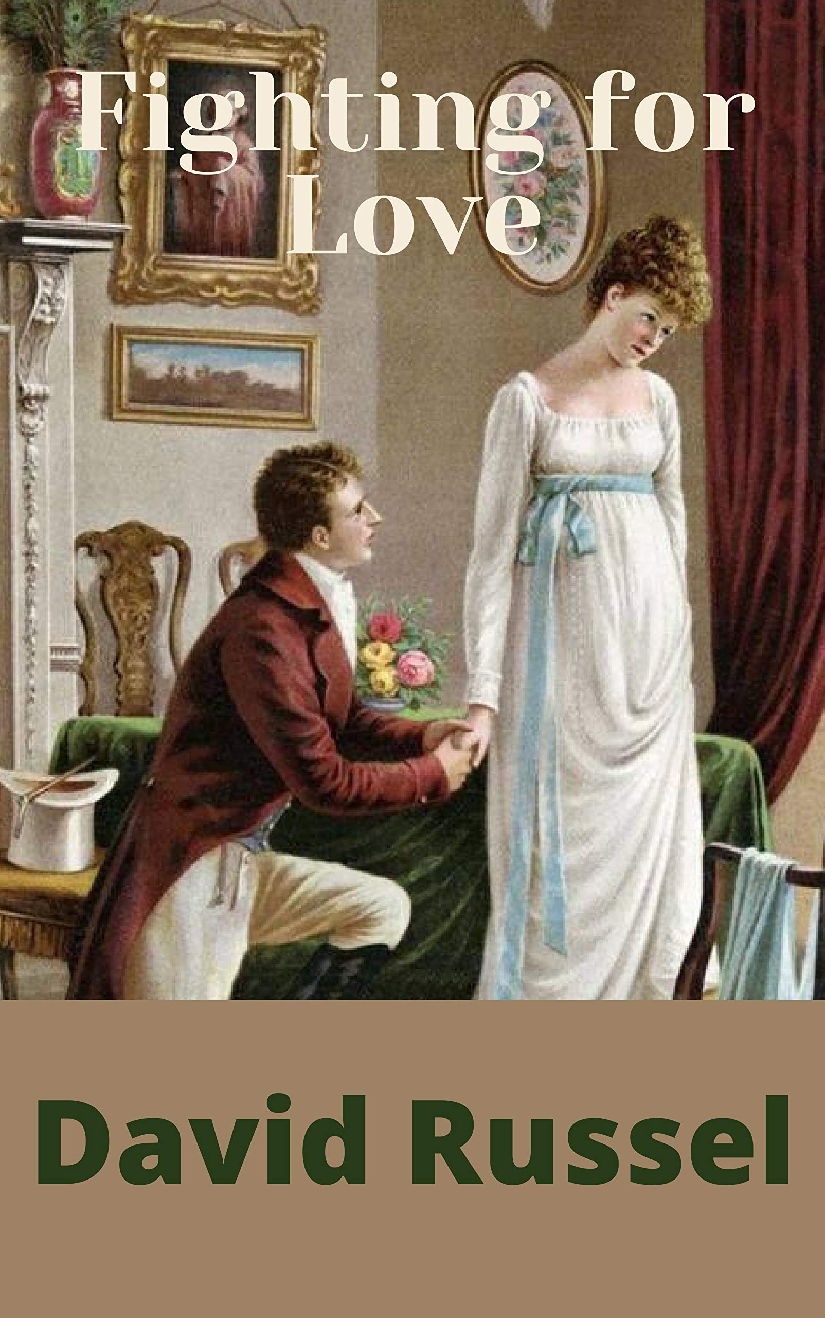 Fighting for Love: A Pride and Prejudice Variation (Kindle Edition)