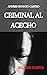 CRIMINAL AL ACECHO: RELATOS...