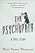 The Psychopath: A True Story
