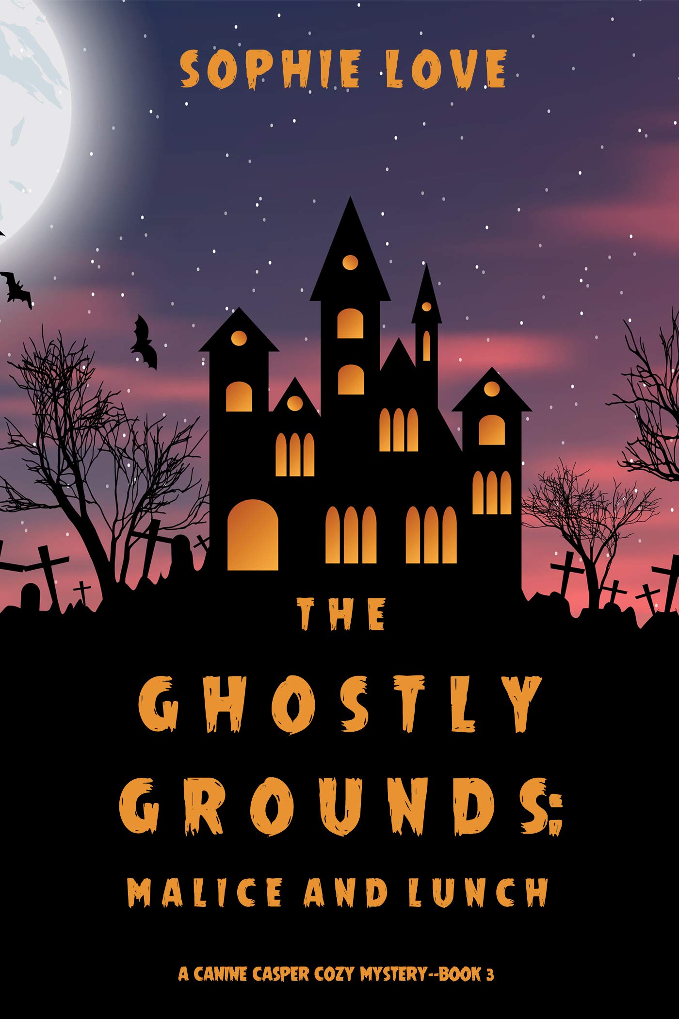 The Ghostly Grounds: Malice and Lunch (A Canine Casper Cozy Mystery #3)