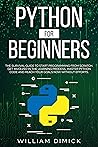 Python for beginners: The survival guide to start programming from scratch. Get involved in the learning process, master Python code and reach your goals now without efforts.