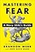 Mastering Fear: A Navy SEAL's Guide