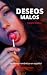 DESEOS MALOS (bilogía): ¡No...