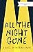 All the Night Gone