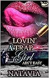 Lovin' A Trap Gir...