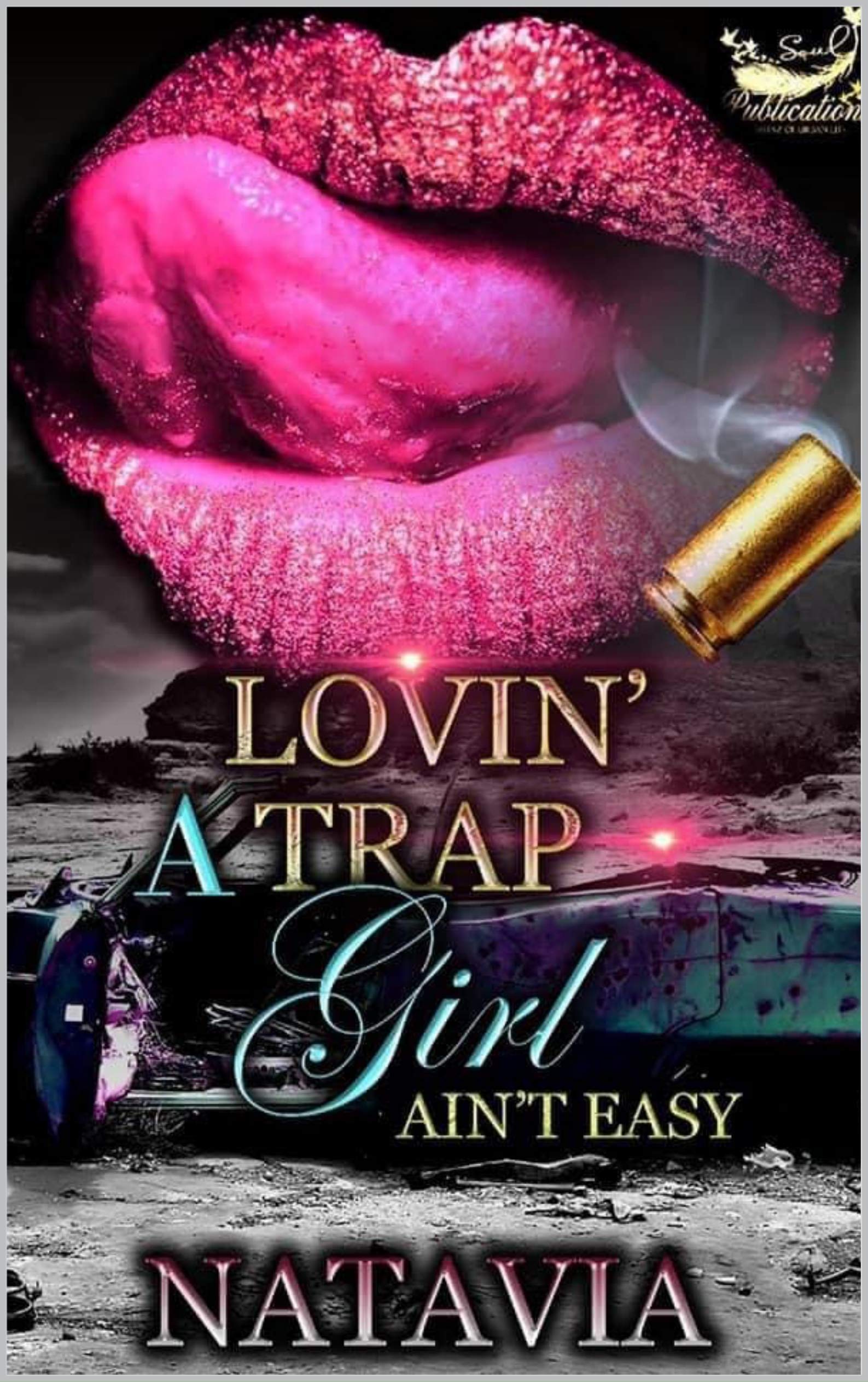 Lovin' A Trap Girl Ain't Easy: Stand-alone Novel (Kindle Edition)