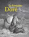 La Fontaine Doré, choix de fables La Fontaine Doré, choix de fables
