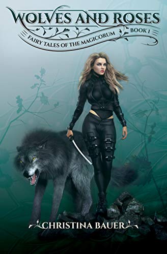 Wolves And Roses (Fairy Tales of the Magicorum, #1)