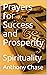 Prayers for Success and Prosperity by Anthony Chase