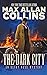 The Dark City: An Eliot Ness Mystery
