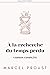 Marcel Proust - À la recherche du temps perdu: Oeuvre Intégrale avec LIVRE AUDIO