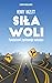 Siła woli. Fundament życiowego sukcesu