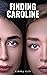 Finding Caroline