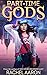 Part-Time Gods (DFZ, #2)
