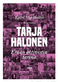 Tarja Halonen – Erään aktivistin tarina (Hardcover)