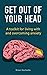 Get Out of Your Head: A Toolkit for Living with and Overcoming Anxiety