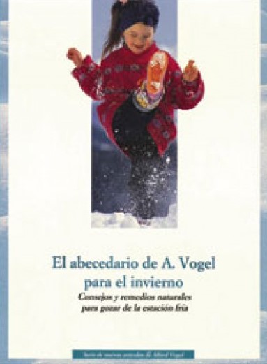 El abecedario de A. Vogel : consejos y remedios naturales para gozar de la estación fría