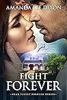 Fight Forever by Amanda Lee Dixon