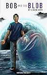 Bob and the Blob by Simon  Carr