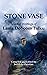 Stone Vase: Selected Writin...