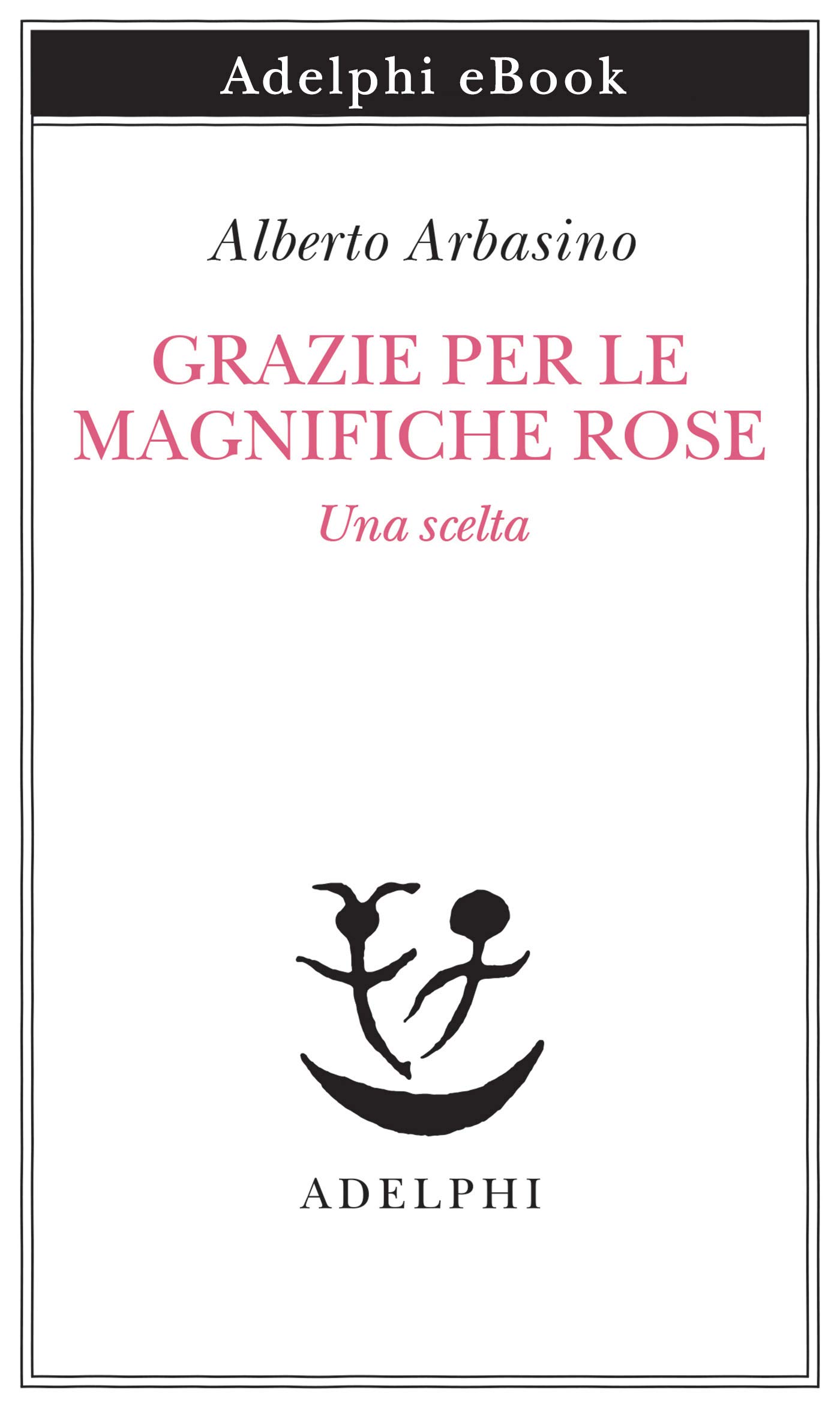 Grazie per le magnifiche rose: Una scelta (Italian Edition)