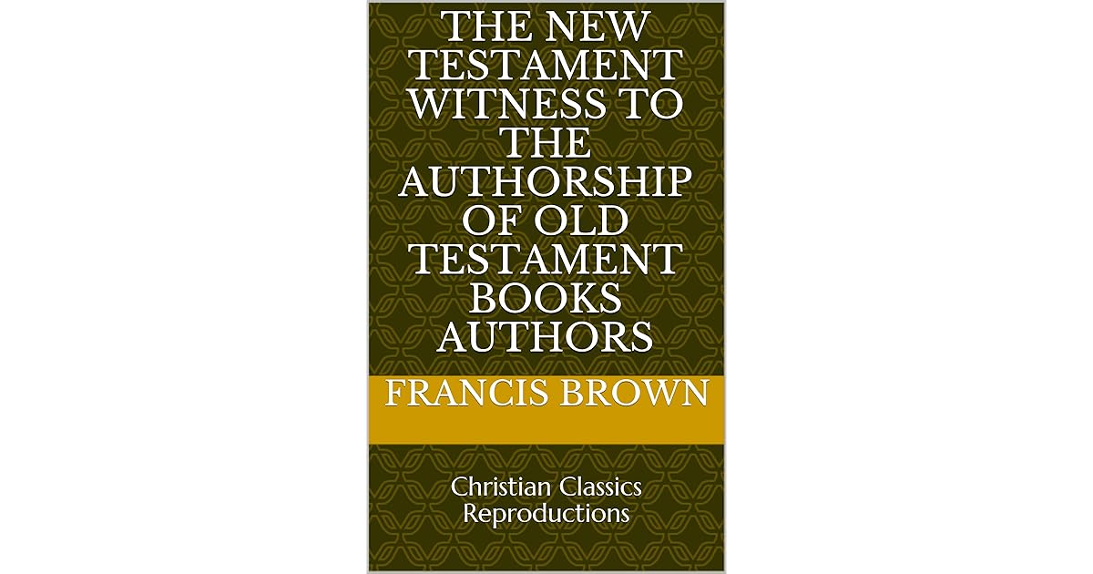 The New Testament Witness to the Authorship of Old Testament Books