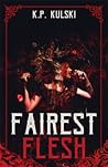 Fairest Flesh by Kristy Park Kulski Fairest Flesh by Kristy Park Kulski