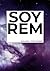 SOY REM