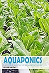Aquaponics: A Beginner’s Guide to Start an Aquaponic Garden