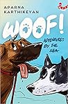 Woof! by Aparna Karthikeyan