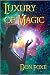 Luxury of Magic