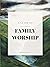 A Guide to Family Worship