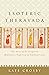 Esoteric Theravada: The Sto...