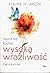 Naucz sie kochac wysoka wrazliwosc. Cwiczenia