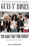GUNS 'N' ROSES - The Band that Time Forgot:: The Complete Unauthorised Biography
