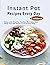 Instant Pot Recipes Every Day Cookbook: Easy and Healthy Cooker Recipes that Help You Eat Good Food Every Day