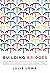 Building Bridges by Julie  Lowe