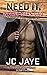 Need It, Worse than Bad (Breakaleg Trilogy, #3)